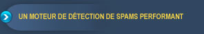 Un moteur de
      détection de spams performant